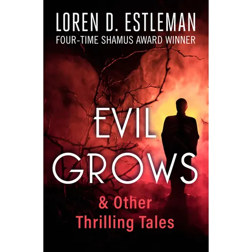 Evil Grows: & Other Thrilling Tales - Paperback