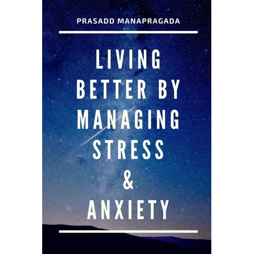 Living better by managing stress and anxiety - Paperback