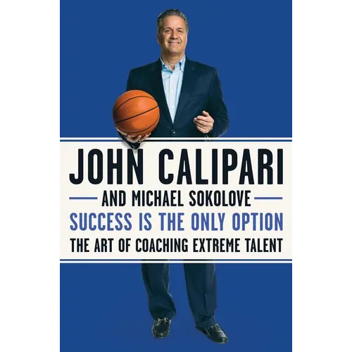 Success Is the Only Option: The Art of Coaching Extreme Talent - Paperback