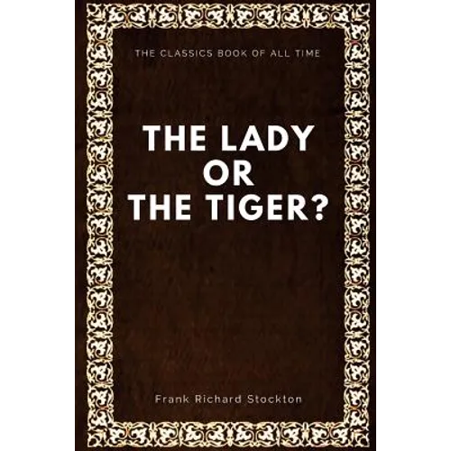 The lady, or the Tiger? - Paperback