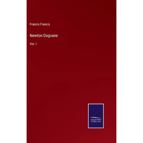 Newton Dogvane: Vol. I - Hardcover