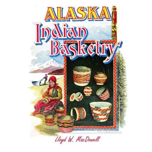 Alaska Indian Basketry - Paperback
