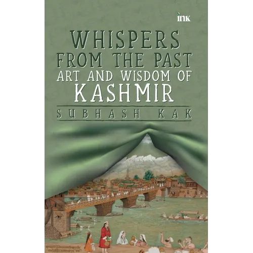 Whispers from the Past: Art and Wisdom of Kashmir" Art and Wisdom of Kashmir" - Paperback