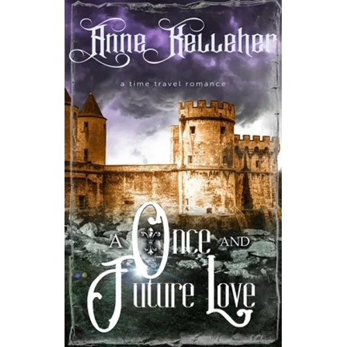 A Once and Future Love: a time travel romance - Paperback