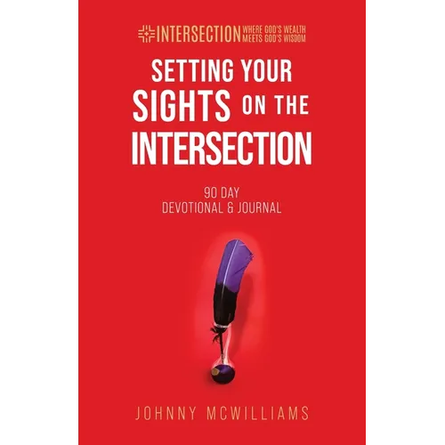 Setting Your Sights on the Intersection: 90-Day Devotional & Journal - Paperback