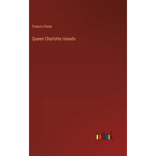 Queen Charlotte Islands - Hardcover