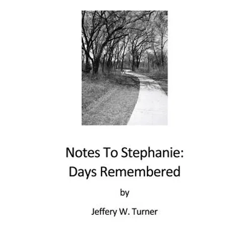 Notes To Stephanie: Days Remembered - Paperback