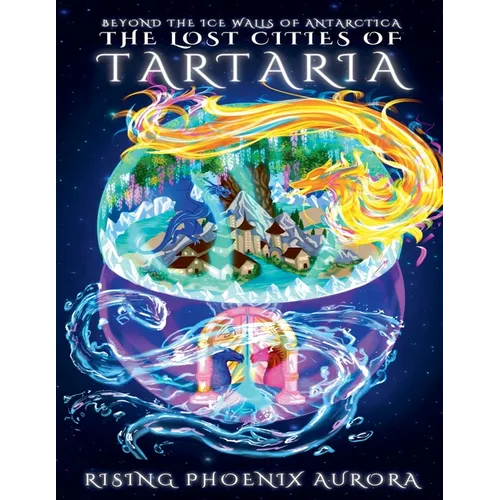 The Lost Cities of Tartaria: Beyond The Ice Walls of Antarctica - Paperback