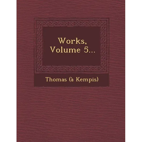 Works, Volume 5... - Paperback