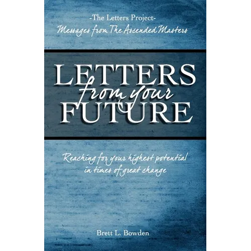 Letters From Your Future: Messages From The Ascended Masters - Paperback