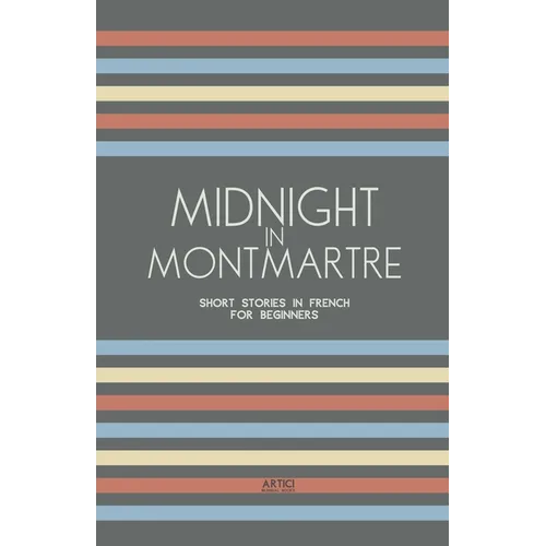 Midnight in Montmartre: Short Stories in French for Beginners - Paperback