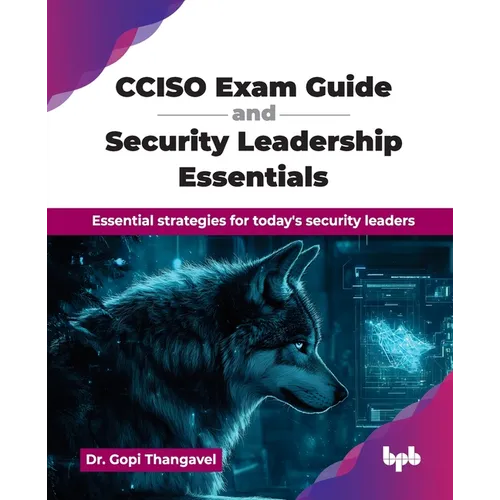CCISO Exam Guide and Security Leadership Essentials: Essential strategies for today's security leaders (English Edition) - Paperback