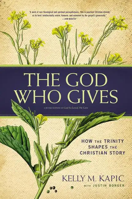 The God Who Gives: How the Trinity Shapes the Christian Story - Paperback