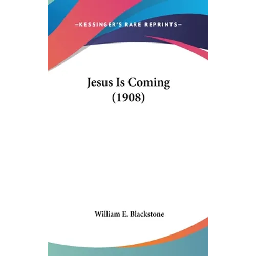 Jesus Is Coming (1908) - Hardcover