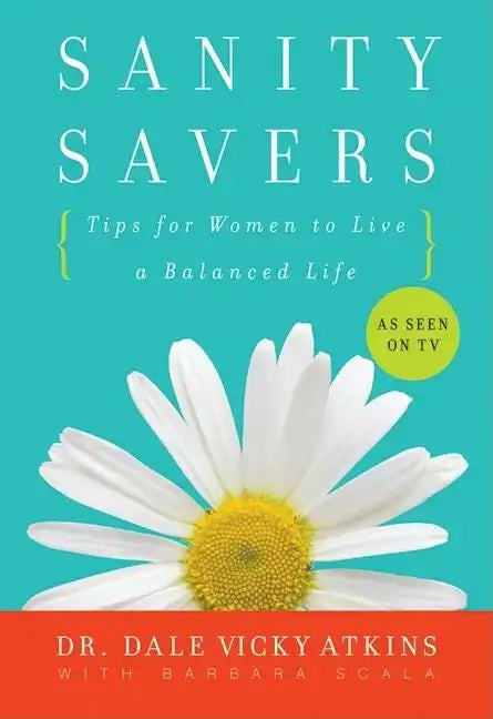Sanity Savers: Tips for Women to Live a Balanced Life - Paperback
