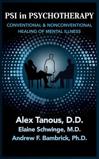 Psi in Psychotherapy: Conventional & Nonconventional Healing of Mental Illness - Paperback