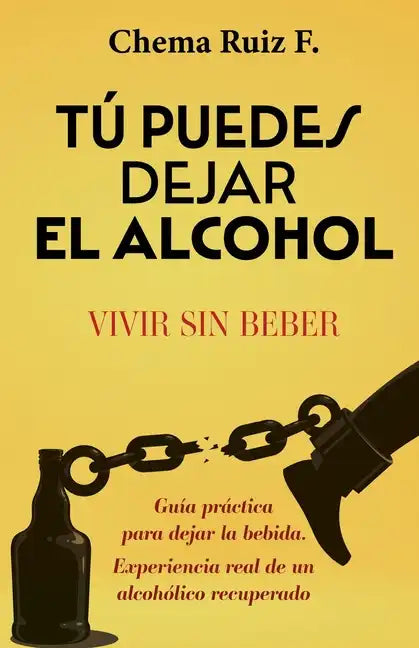 Tú puedes dejar el alcohol: Vivir sin beber - Paperback