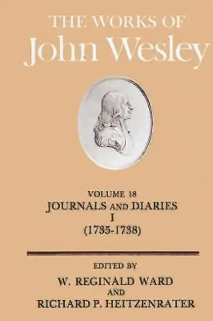 The Works of John Wesley Volume 18: Journal and Diaries I (1735-1738) - Hardcover