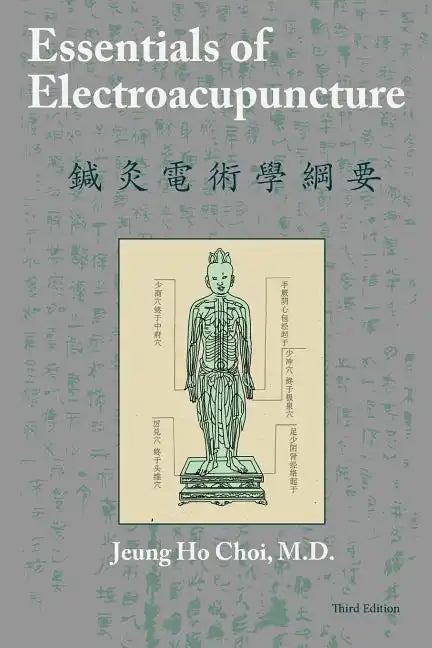 Essentials of Electroacupuncture Third Edition - Paperback