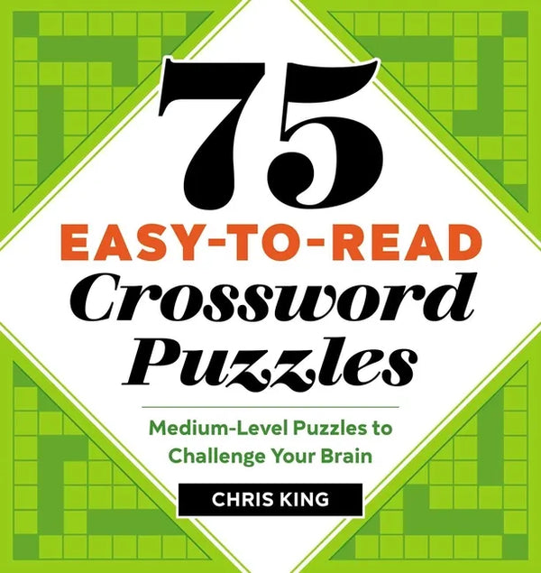 75 Easy-To-Read Crossword Puzzles: Medium-Level Puzzles to Challenge Your Brain - Paperback