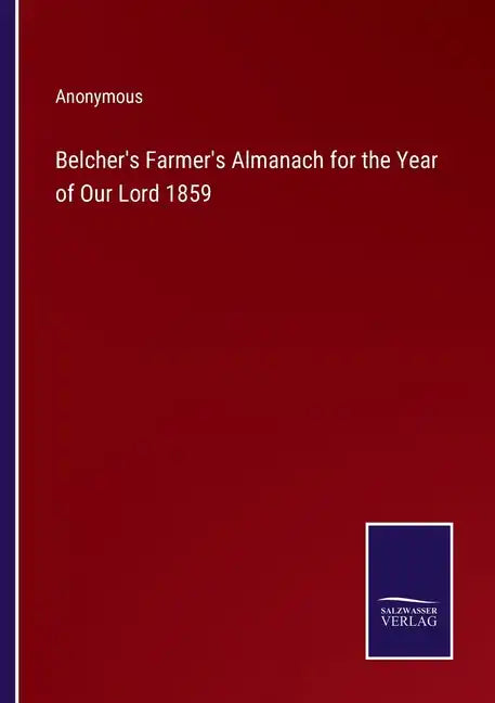 Belcher's Farmer's Almanach for the Year of Our Lord 1859 - Paperback
