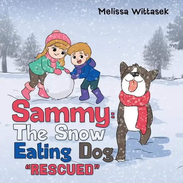 Sammy: the Snow Eating Dog: "Rescued" - Paperback