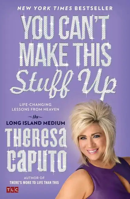 You Can't Make This Stuff Up: Life-Changing Lessons from Heaven - Paperback