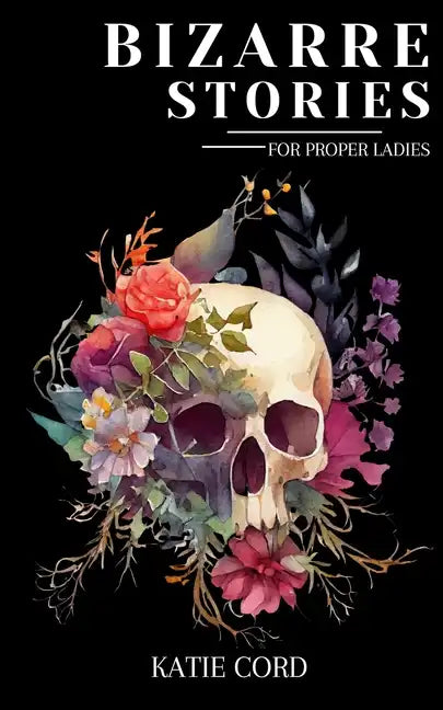 Bizarre Stories for Proper Ladies - Paperback