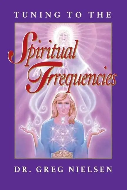 Tuning to the Spiritual Frequencies - Paperback