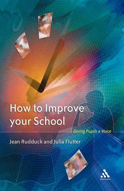 How to Improve Your School: Giving Pupils a Voice - Paperback