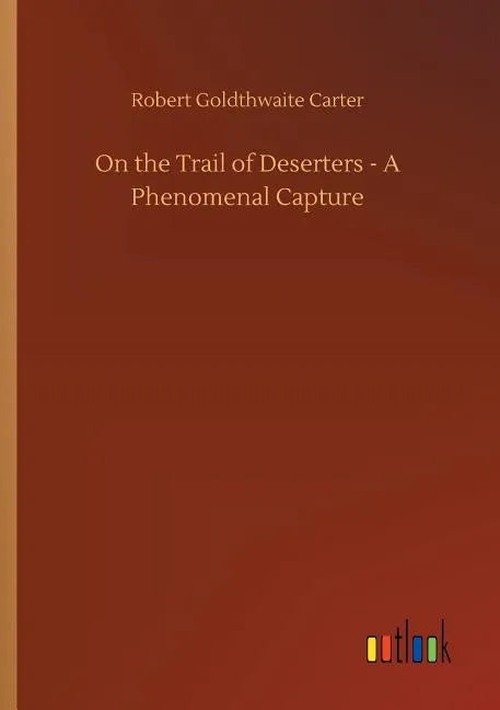 On the Trail of Deserters - A Phenomenal Capture - Paperback