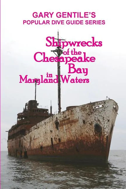 Shipwrecks of the Chesapeake Bay in Maryland Waters - Paperback