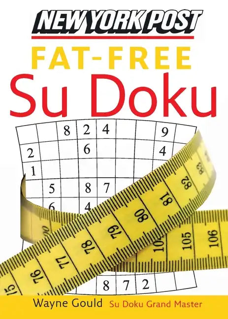 New York Post Fat-Free Su Doku: The Official Utterly Addictive Number-Placing Puzzle - Paperback