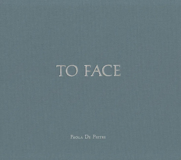 Paola de Pietri: To Face - Hardcover