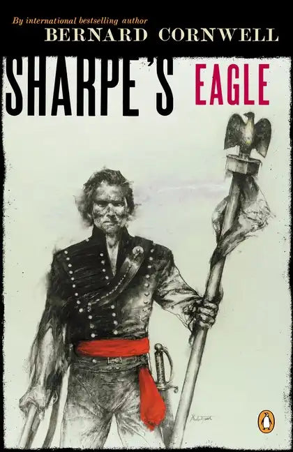 Sharpe's Eagle: Richard Sharpe and the Talavera Campaign July 1809 - Paperback