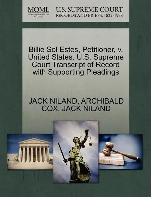 Billie Sol Estes, Petitioner, V. United States. U.S. Supreme Court Transcript of Record with Supporting Pleadings - Paperback