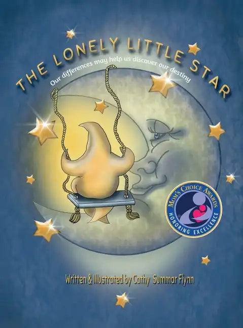 The Lonely Little Star "Mom's Choice Awards Recipient": Our differences may help us discover our destiny - Hardcover