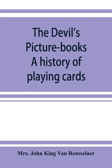 The devil's picture-books. A history of playing cards - Paperback