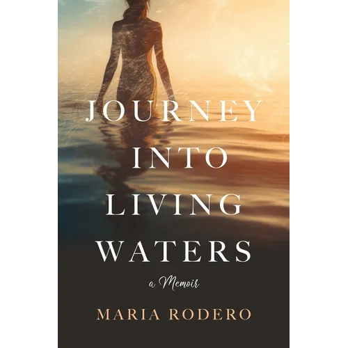 Journey into Living Waters: A Memoir - Paperback