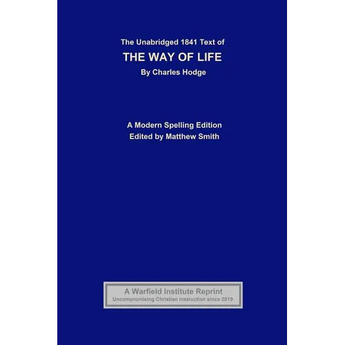 The Unabridged 1841 Text of The Way of Life: A Modern Spelling Edition - Paperback