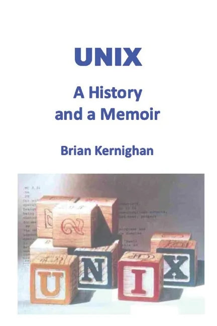 Unix: A History and a Memoir - Paperback
