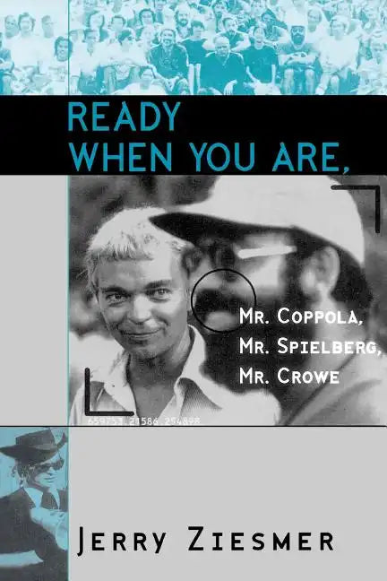 Ready When You Are, Mr. Coppola, Mr. Spielberg, Mr. Crowe - Paperback