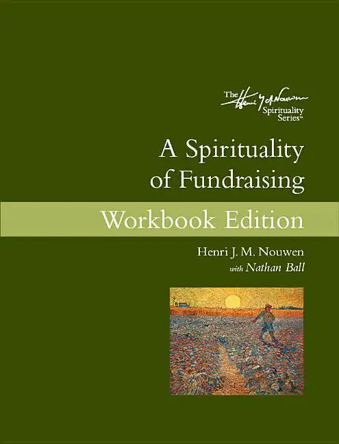 A Spirituality of Fundraising Workbook Edition - Paperback