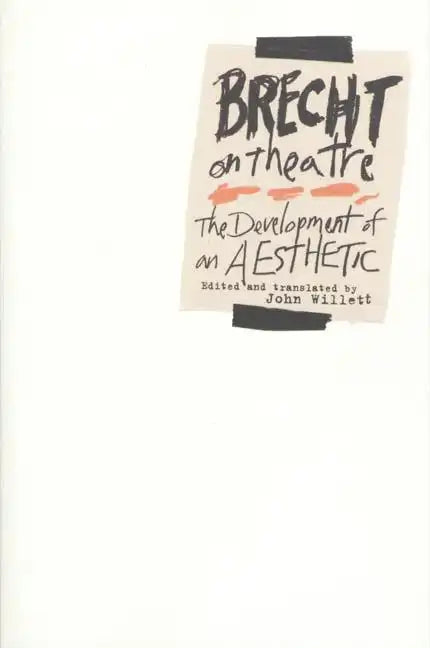 Brecht on Theatre: The Development of an Aesthetic - Paperback