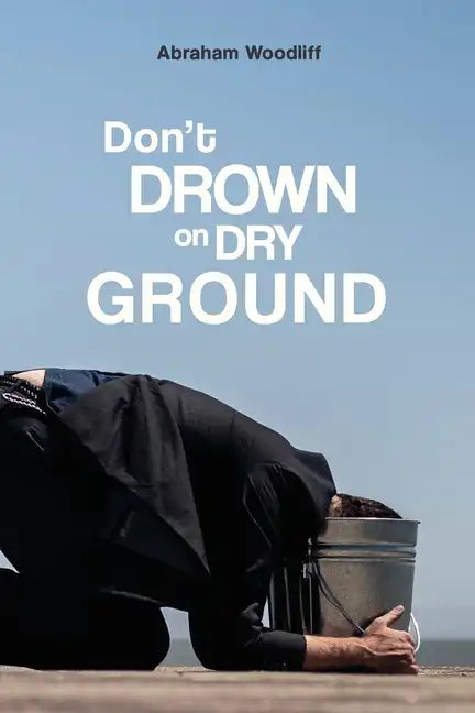 Don't Drown on Dry Ground - Paperback
