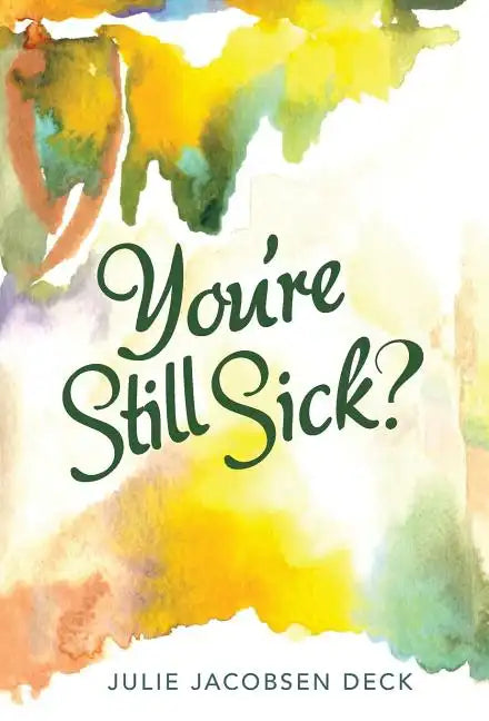 You're Still Sick? - Hardcover