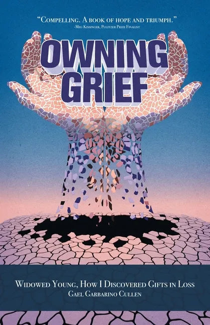 Owning Grief: Widowed Young, How I Discovered Gifts in Loss - Paperback