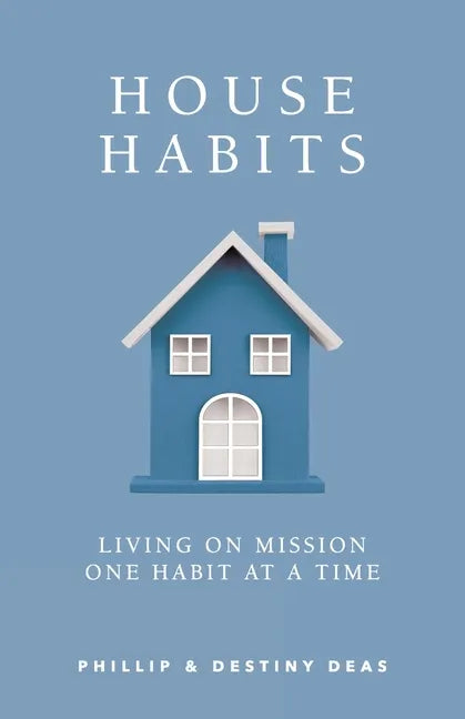House Habits: Living on Mission One Habit at a Time - Paperback