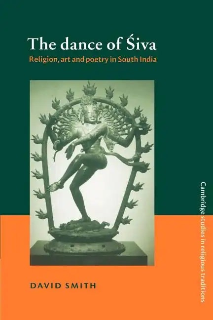 The Dance of Siva: Religion, Art and Poetry in South India - Paperback