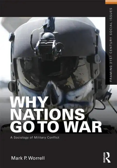 Why Nations Go to War: A Sociology of Military Conflict - Paperback